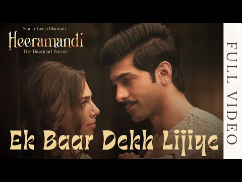 FULL VIDEO: Ek Baar Dekh Lijiye (Song) | Tajdar X Alamzeb | Love Story| Kalpana G | Heeramandi |