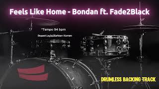 Download lagu Feels Like Home - Bondan ft. Fade2Black (Drumless Song) with click mp3 Download lagu Feels Like Home - Bondan ft. Fade2Black (Drumless Song) with click mp3