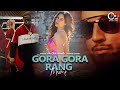 Gora Gora Rang Ft Sonam Bajwa Imran Khan X Bohemia C Boy Mixtape 2023