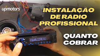 9 SEGREDOS para uma INSTALAÇÃO DE RÁDIO perfeita e quanto COBRAR ; UPMOTORS