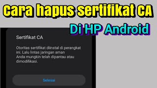 Cara menghapus Sertifikat Ca(certificate ca) Di hp Android, http canary, VPN game fastssh dll