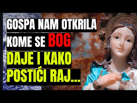 GOSPA NAM OTKRILA KOME SE BOG DAJE I KAKO POSTIĆI RAJ....