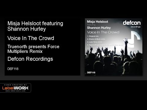 Misja Helsloot featuring Shannon Hurley - Voice In The Crowd (Truenorth pres. Force Multipliers Rmx)