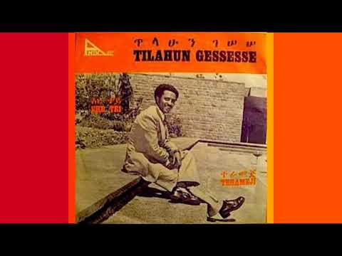 Tilahun Gessesse​ - ጥላሁን_ገሠሠ Old Music Collection