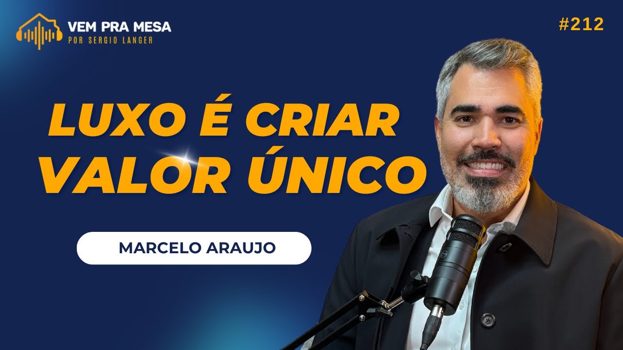 Luxo é criar valor único - Marcelo Araujo