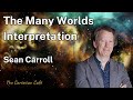 Sean Carroll | The Many Worlds Interpretation & Emergent Spacetime | The Cartesian Cafe w Tim Nguyen
