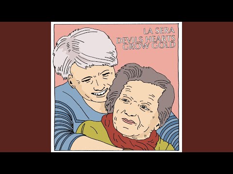 Devils Hearts Grow Gold - La Sera