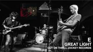 E - Great Light (Official Audio)