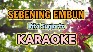 Download lagu Sebening Embun KARAOKE || Rita S mp3