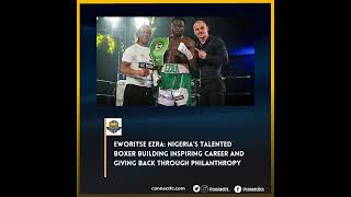 Nigeria’s Talented Boxer Building Inspiring Care