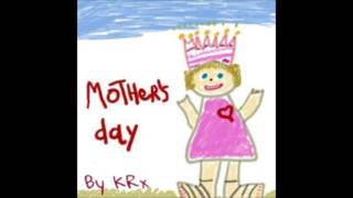 KRx - Mothers Day (Prd. By Atmosphere) [Explicit] [Audio]