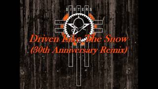 The Sisters of Mercy - Driven Like The Snow (30th Anniversary Remix)