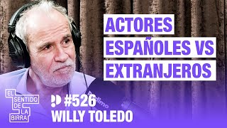 "Los actores norteamericanos y británicos tienen ventajas sobre nosotros”. Willy Toledo | Cap.526