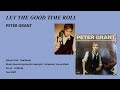 PETER GRANT---LET THE GOOD TIME ROLL