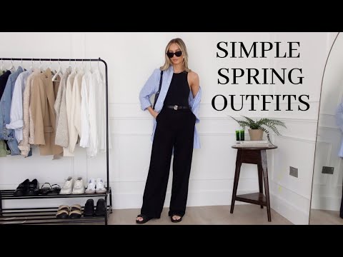 WHAT I'M WEARING THIS SPRING - SIMPLE OUTFITS TO RECREATE