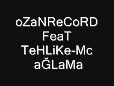 OzanRecord Ft TeHLiKe Mc - aĞLaMa