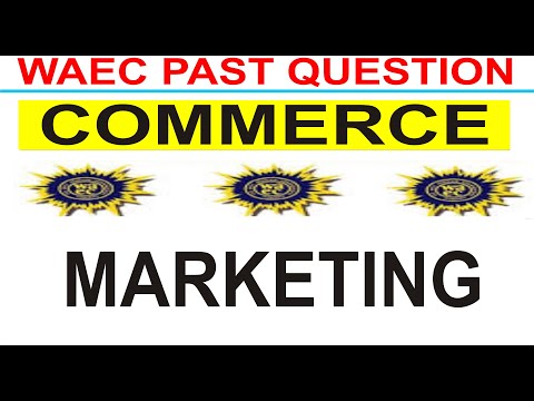 WAEC 2018 COMMERCE PAST QUESTION; QUESTION 39 MARKETING