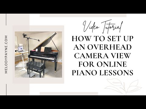 How to Set Up an Overhead Camera for Online Piano Lessons