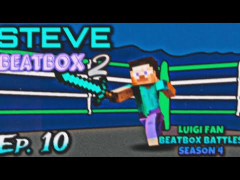 Steve Beatbox Solo 2 - Luigi Fan Beatbox Battles Season 4