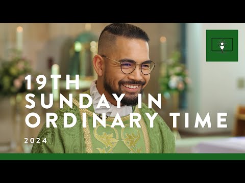 MASS FOR YOU AT HOME with Fr Christopher del Rosario – 19th Sunday in Ordinary Time [Yr B]