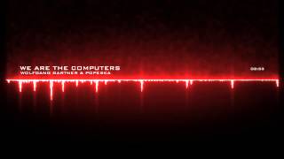 Wolfgang Gartner & Popeska - We Are The Computers