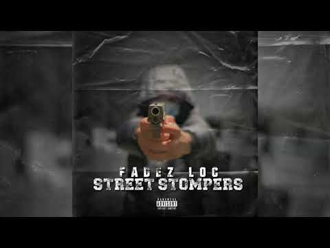 Fadez Loc - Street Stompers (Prod. Beats By Taj)