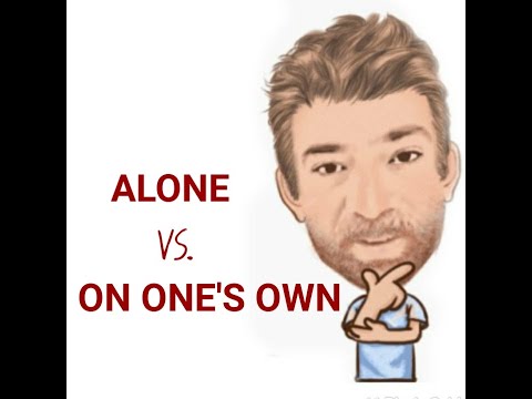English Tutor Nick P Lesson (556) The Difference Between Alone and on One's Own