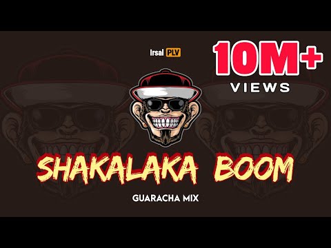 👑SHAKALAKA BOOM (Guaracha Mix) Irsal Palevi
