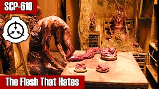 SCP-610 The Flesh that Hates | Keter | transfiguration / contagion / body horror scp