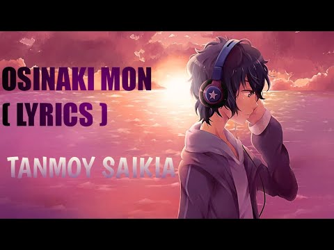 Osinaki Mon (Lyrics) Tanmoy Saikia