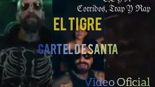 Cartel De Santa - El Tigre [Official Video]