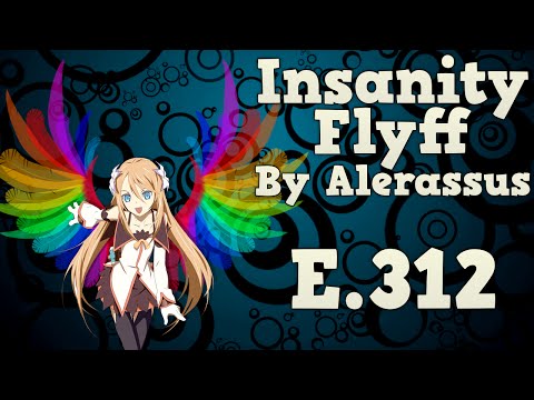 Insanity Flyff E312 - Let's level that guild!
