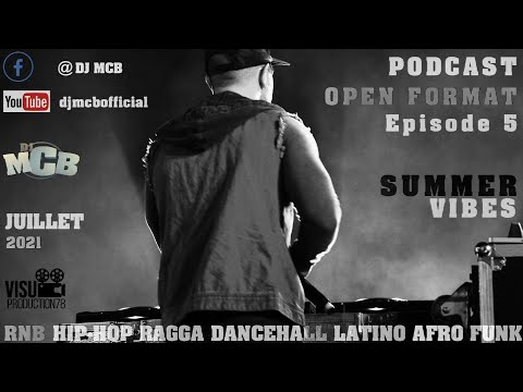 DJ MCB - Episode 5 "PODCAST 2021" OPEN FORMAT "SUMMER MIX" (2H) !!