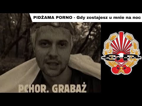 PIDŻAMA PORNO - Gdy zostajesz u mnie na noc [OFFICIAL VIDEO]