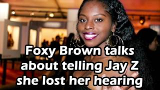 Classic Combat: Foxy Brown Talks Telling Jay Z She Lost Her Hearing