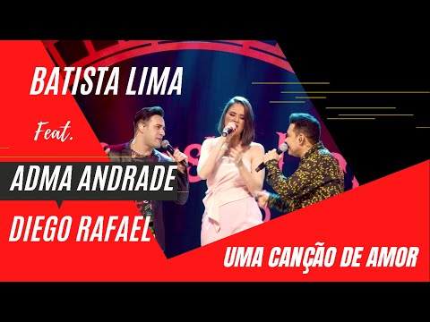 Batista Lima feat. Adma Andrade e Diego Rafael – Uma Canção de Amor (Acústico)