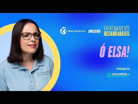 Ó Elsa! - Extremamente Desagradável