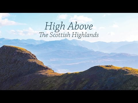 High Above, The Scottish Highlands - Mov