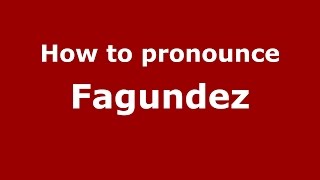 How to pronounce Fagundez