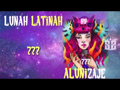 Lunah Latinah - 777 *Alunizaje