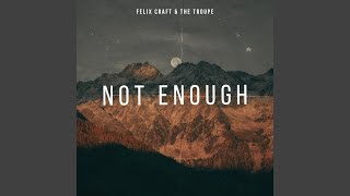 Not Enough