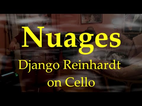 Nuages - Django Reinhardt, on Cello