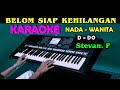 BELUM SIAP KEHILANGAN - Stevan Pasaribu | KARAOKE Nada Wanita D=DO