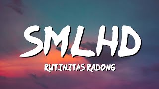 Download lagu S M L H D  -  RUTINITAS RADONG ( Lyrics ) mp3 Download lagu S M L H D  -  RUTINITAS RADONG ( Lyrics ) mp3