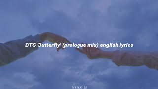 BTS &#39;Butterfly&#39; (prologue mix) english lyrics