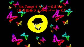 Yin Yang(イヤン)～G.B Ver.(桑田佳祐さんのカバー)～K.T