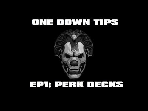 One Down Tips -- EP1: Perk Decks