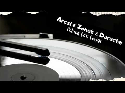 Arczi & Zonek & Darucha - Pcham ten towar