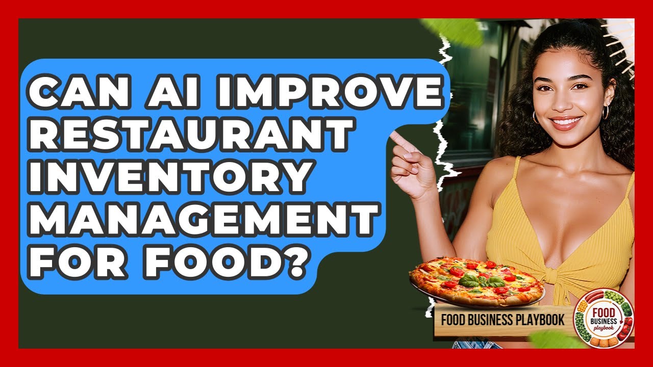 Can AI Improve Restaurant Inventory Management For Food? - Food Business Playbook