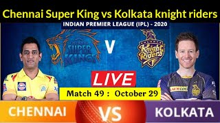 CSK vs KKR l Match 49 IPL 2020 l Chennai Super King vs Kolkata knight riders Live Match